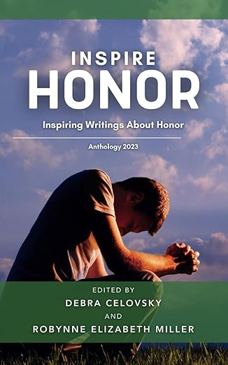 Clothed in Honor
An historical fiction short story about honoring God’s laws
Inspire Honor 2023 Anthology by members of InspireWriters.com