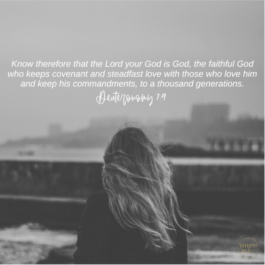 Daughter of Delight Guest Post 
Deuteronomy 7:9
September 22, 2021